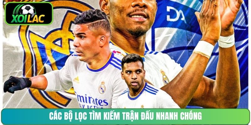 Các bộ lọc tìm kiếm trận đấu nhanh chóng