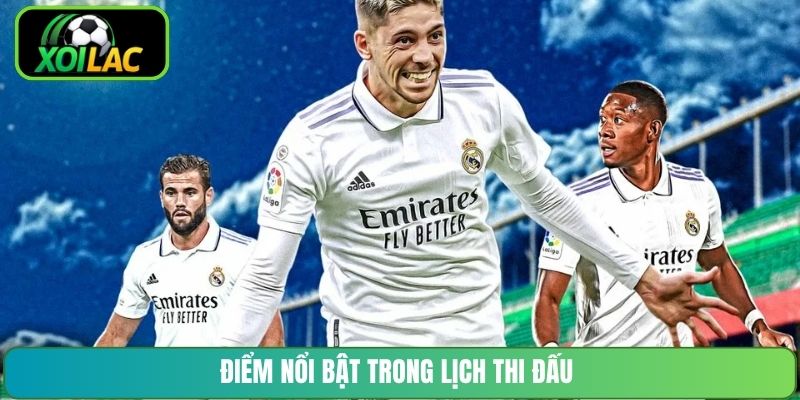 Điểm nổi bật trong lịch thi đấu