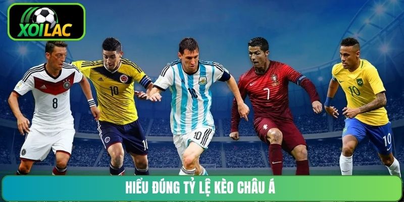 Hiểu đúng tỷ lệ kèo châu Á