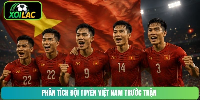 Phân tích đội tuyển Việt Nam trước trận