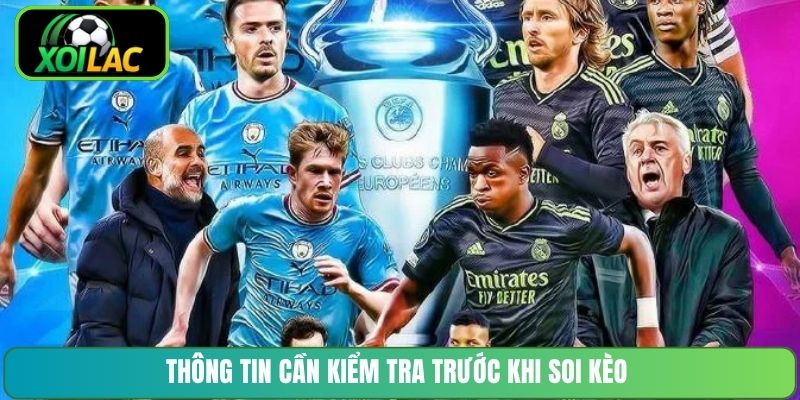 Thông tin cần kiểm tra trước khi soi kèo