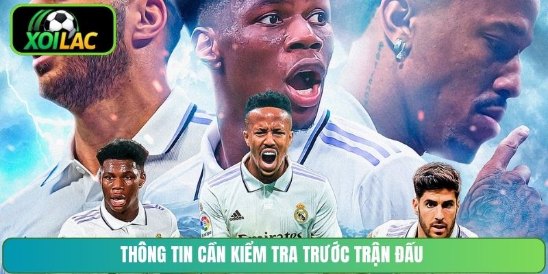 Thông tin cần kiểm tra trước trận đấu
