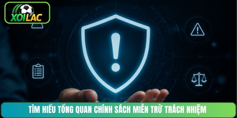 Tìm hiểu tổng quan chính sách miễn trừ trách nhiệm