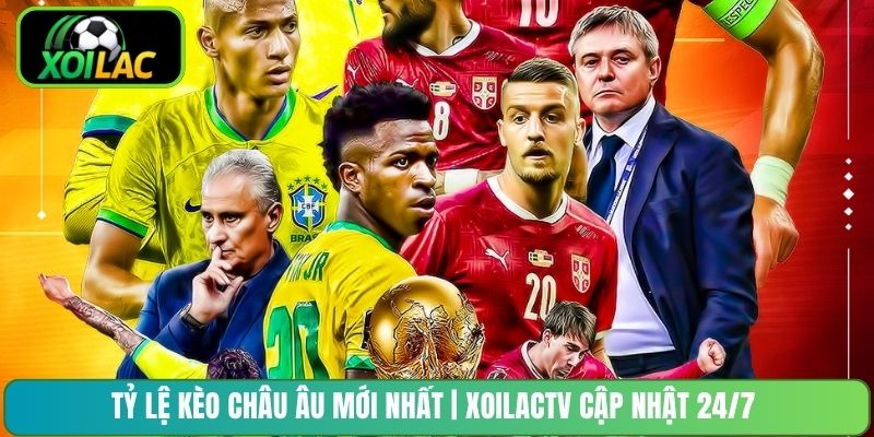 Tỷ Lệ Kèo Châu Âu Mới Nhất | XoilacTV Cập Nhật 24/7